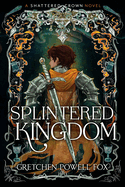 Splintered Kingdom (Shattered Crown) SCRATCH &amp;DENT